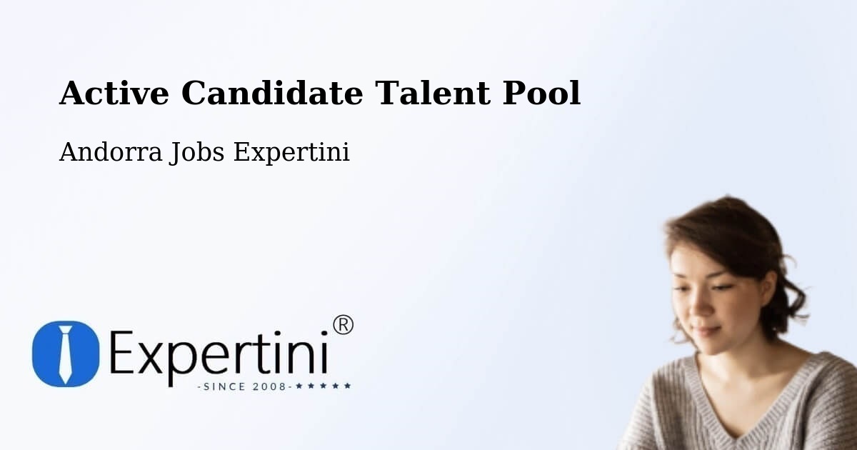 Active Candidate Talent Pool – Andorra - Andorra Jobs Expertini