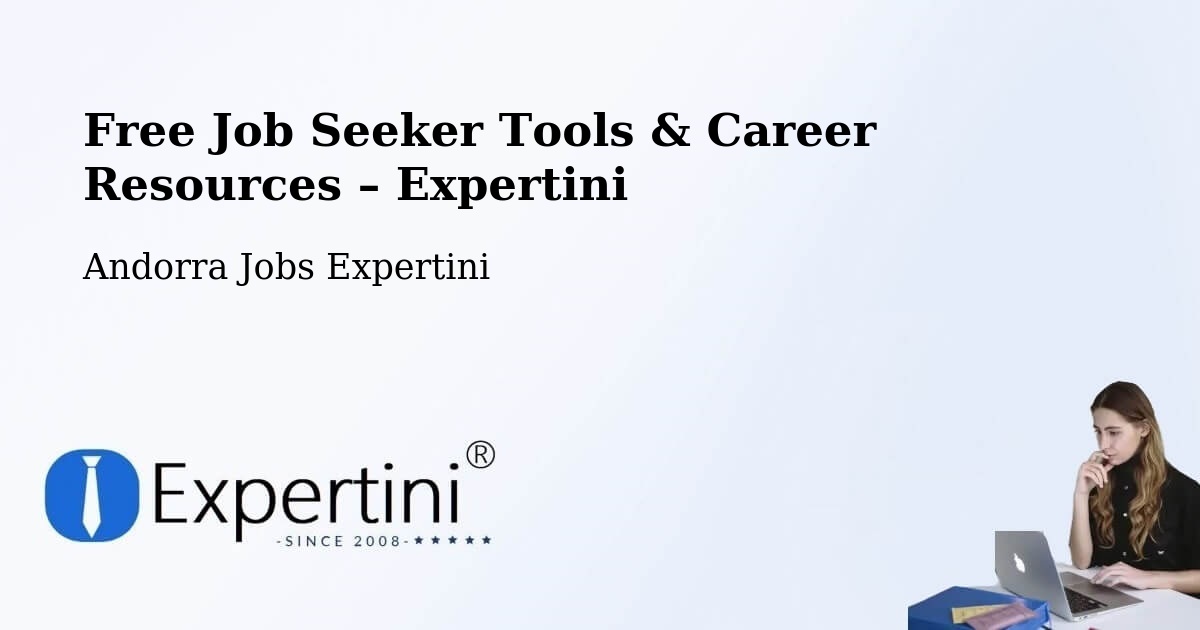 Free Job Seeker Tools & Career Resources – Andorra - Andorra Jobs Expertini