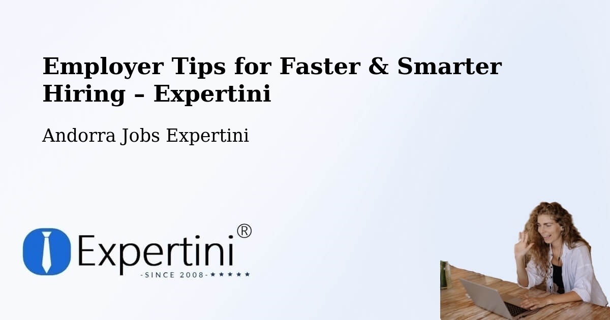 Employer Tips for Hiring & Recruitment – Andorra - Andorra Jobs Expertini