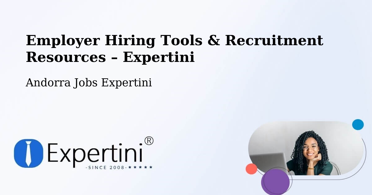 Employer Hiring Tools & Recruitment Resources – Andorra - Andorra Jobs Expertini