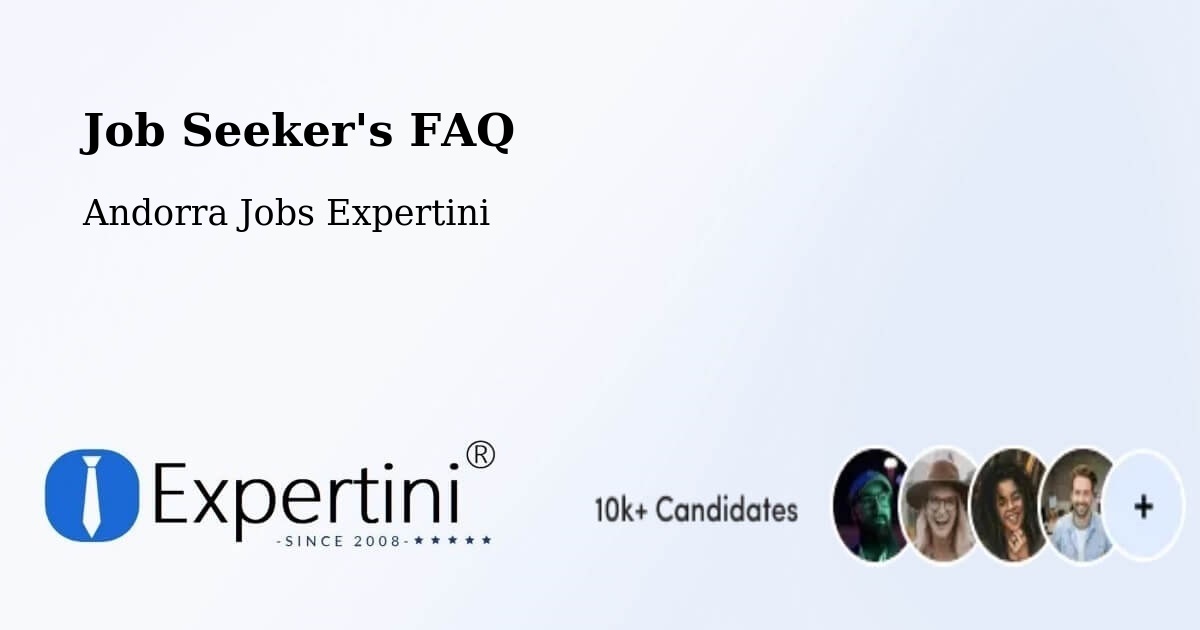 Job Seeker FAQ – Andorra - Andorra Jobs Expertini