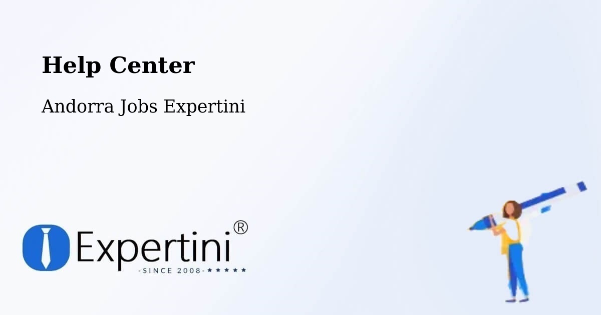 Help Center – Andorra - Andorra Jobs Expertini