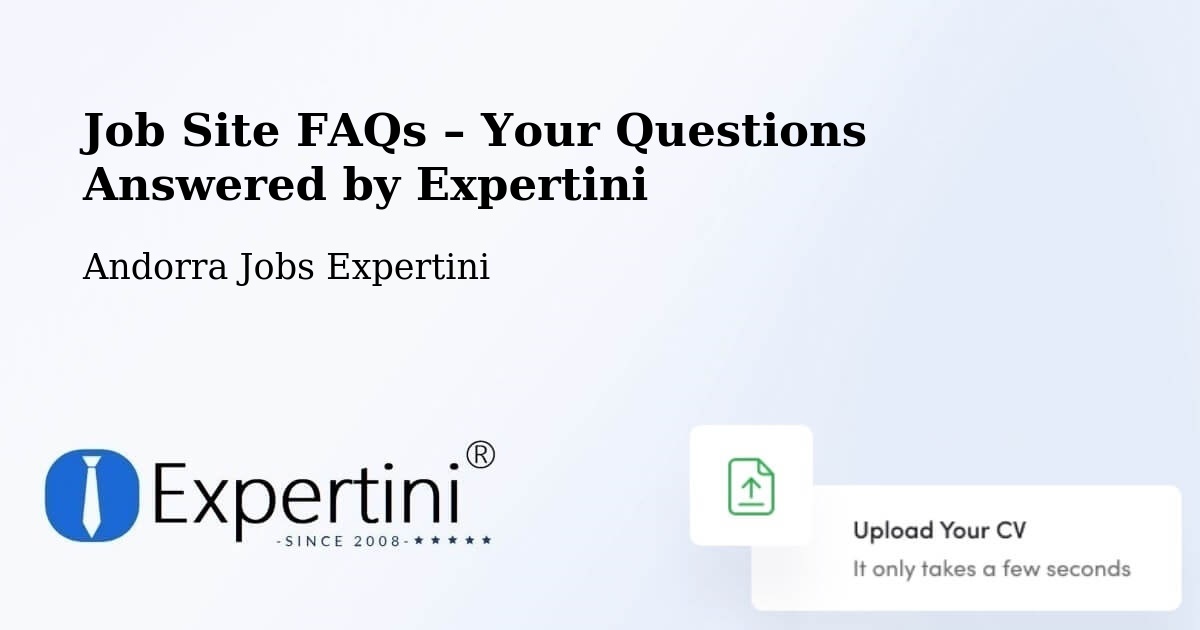 Job Site FAQs – Frequently Asked Questions – Andorra - Andorra Jobs Expertini