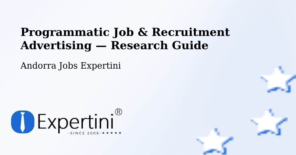 Programmatic Job & Recruitment Advertising — Research Guide – Andorra
