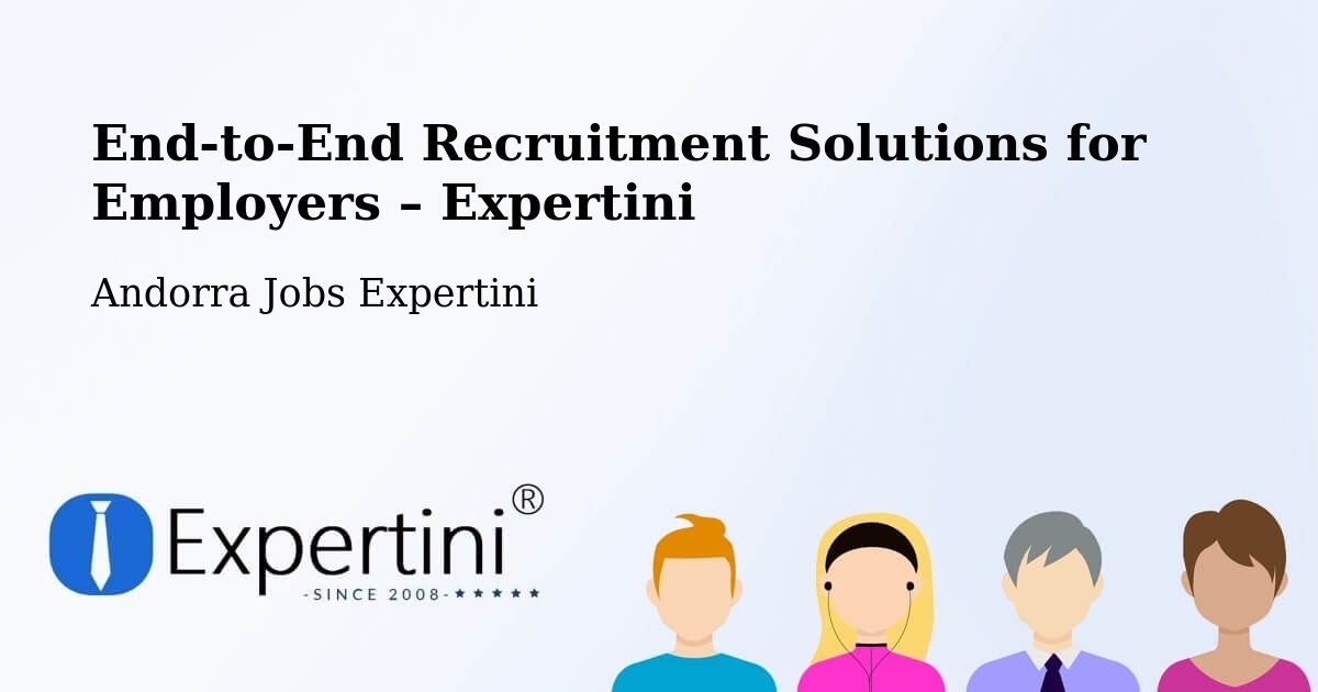 Recruitment Solutions for Employers – Andorra - Andorra Jobs Expertini