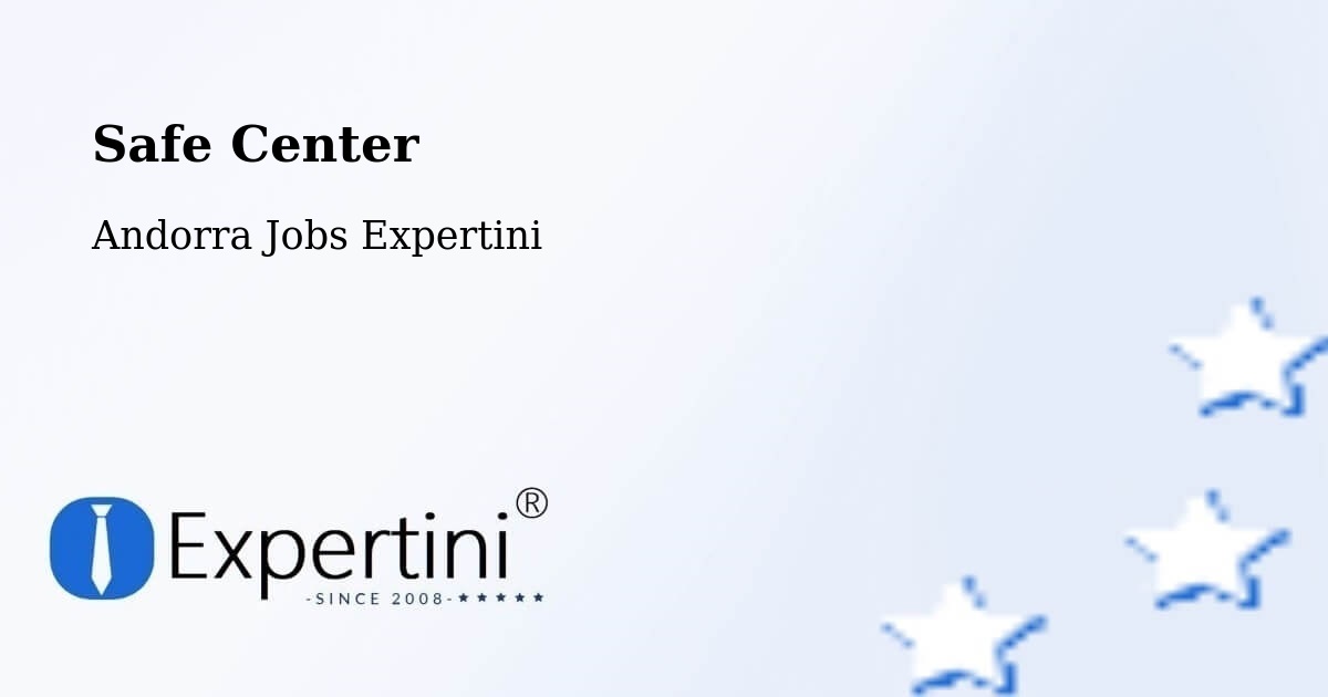 Safety Center – Andorra - Andorra Jobs Expertini