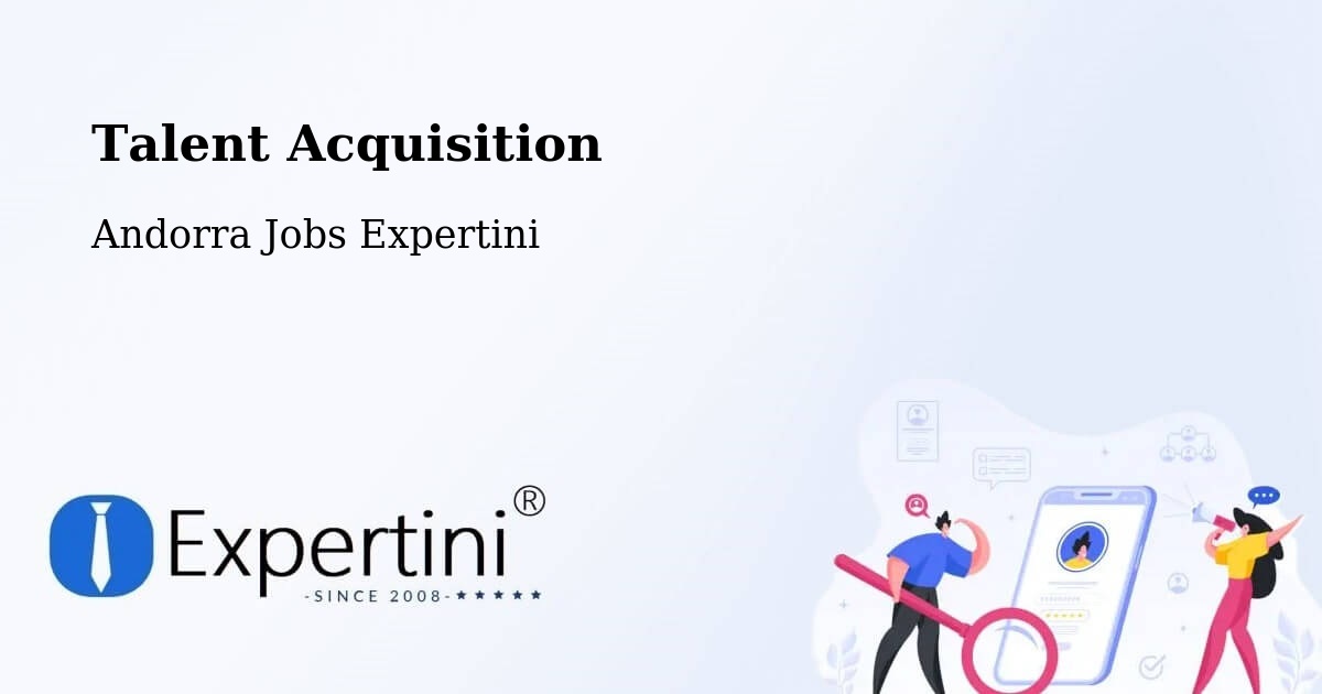 Post Jobs & Find Candidates in Andorra – Talent Acquisition Solutions - Andorra Jobs Expertini