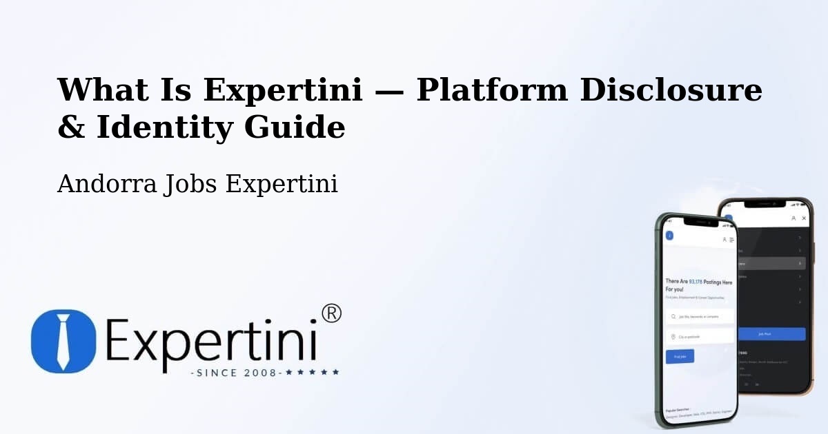 What Is Expertini — Platform Disclosure & Identity Guide – Andorra